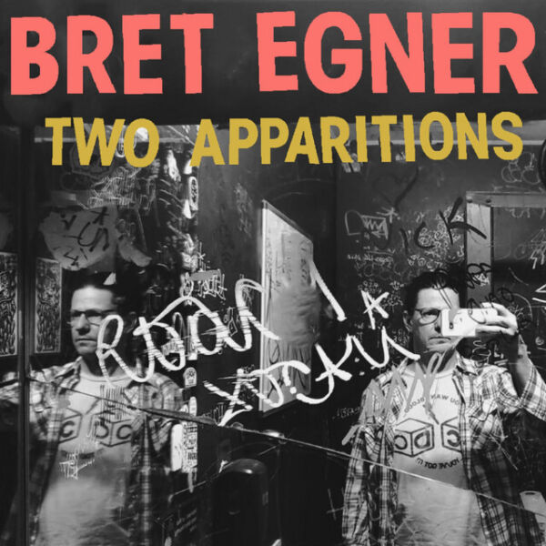 Album Cover: Bret Egner - Two Apparitions