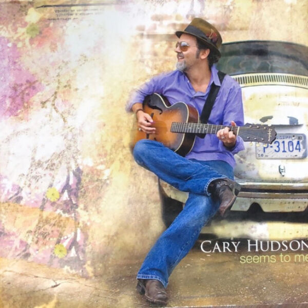 Album Cover: Cary Hudson - Seems To Me