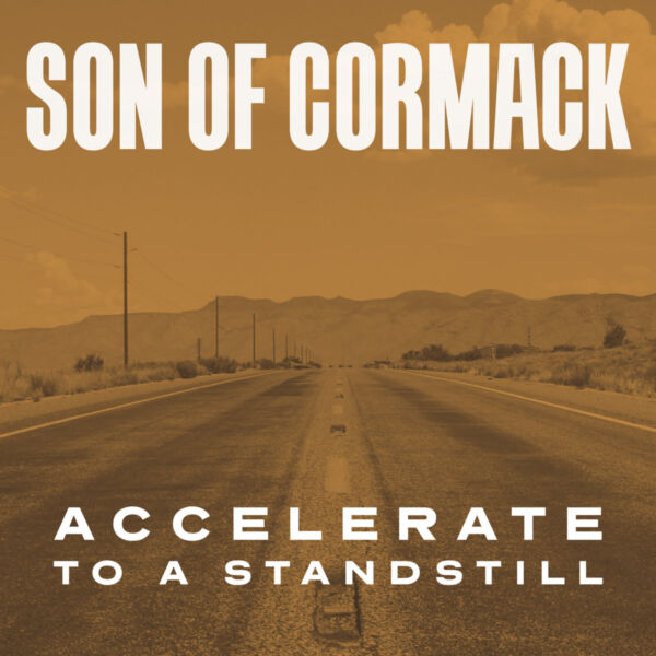 Album Cover: Son of Cormack - Accelerate to a Standstill