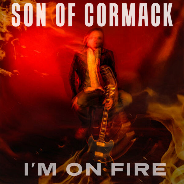 Album Cover: Son of Cormack - I'm on Fire